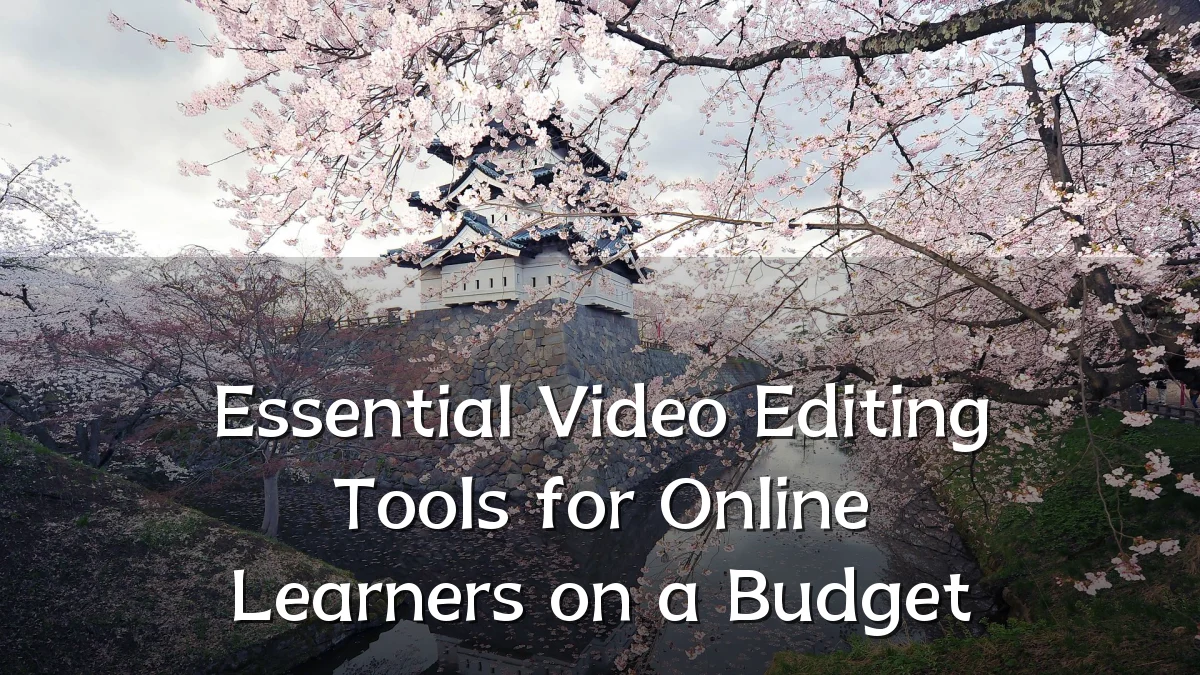 Essential Video Editing Tools for Online Learners on a Budget