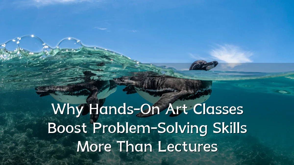 Why Hands-On Art Classes Boost Problem-Solving Skills More Than Lectures