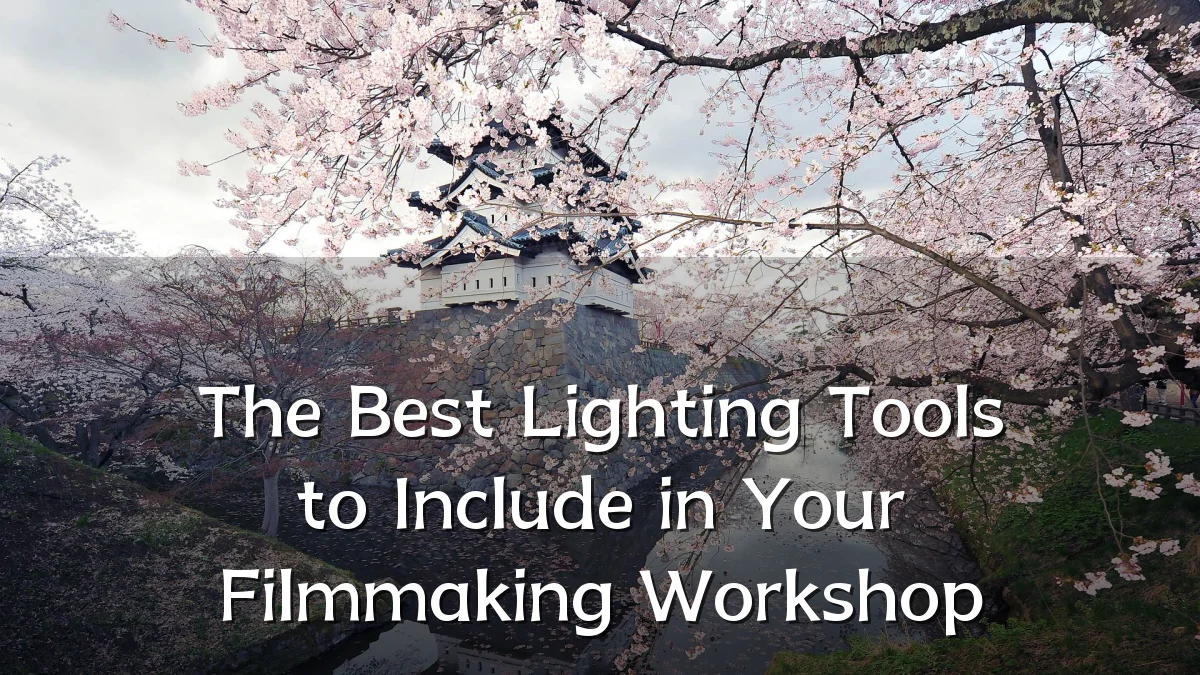 The Best Lighting Tools to Include in Your Filmmaking Workshop
